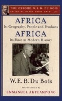 Abbildung von: Africa, Its Geography, People and Products and Africa-Its Place in Modern History (The Oxford W. E. B. Du Bois) - OUP eBook