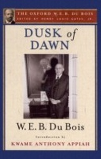 Abbildung von: Dusk of Dawn (The Oxford W. E. B. Du Bois) - OUP eBook
