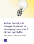 Cover: Venture Capital and Strategic Investment for Developing Government Mission Capabilities - RAND
