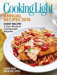 Enlarge image Cover: Cooking Light Annual Recipes 2015 - Oxmoor House, Incorporated