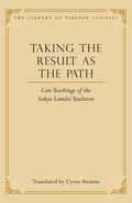 Cover: Taking the Result as the Path - Wisdom Publications