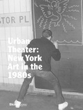 Cover: Urban Theater: New York Art in the 1980s - Skira Rizzoli