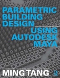 Enlarge image Cover: Parametric Building Design Using Autodesk Maya - Routledge