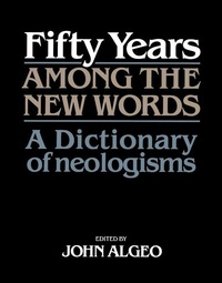 Abbildung von: Fifty Years among the New Words - Cambridge University Press