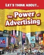 Cover: Let's Think About the Power of Advertising - Raintree Publishers