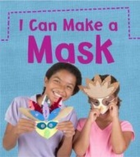 Enlarge image Cover: I Can Make a Mask - Raintree