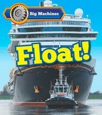 Enlarge image Cover: Big Machines Float! - Raintree
