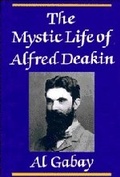 Cover: The Mystic Life of Alfred Deakin - Cambridge University Press