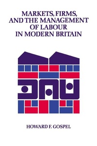 Abbildung von: Markets, Firms and the Management of Labour in Modern Britain - Cambridge University Press