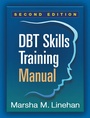 Cover: DBT Skills Training Manual, Second Edition, Available separately: DBT Skills Training Handouts and Worksheets - Guilford Press