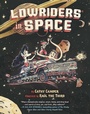 Cover: Lowriders in Space (Book 1) - Chronicle Books