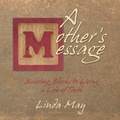 Cover: A Mother's Message - Balboa Press