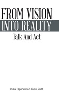 Cover: From Vision Into Reality - Trafford Publishing