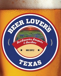Abbildung von: Beer Lover's Texas - Globe Pequot Press