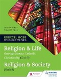 Cover: Religion and Life through Roman Catholic Christianity (Unit 3) and Religion and Society (Unit 8) - Hodder Education