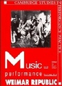 Cover: Music and Performance during the Weimar Republic - Cambridge University Press
