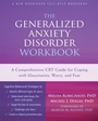 Cover: The Generalized Anxiety Disorder Workbook - New Harbinger Publications