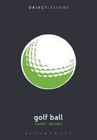 Enlarge image Cover: Golf Ball - Bloomsbury Academic USA
