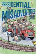 Cover: Presidential Misadventures - Roaring Brook Press