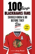 Cover: 100 Things Blackhawks Fans Should Know & Do Before They Die - Triumph Books