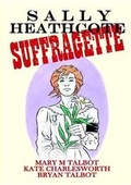 Cover: Sally Heathcote, Suffragette - Dark Horse Books