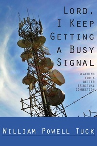 Enlarge image Cover: Lord, I Keep Getting a Busy Signal - Energion Publications