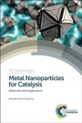Cover: Metal Nanoparticles for Catalysis - Royal Society of Chemistry