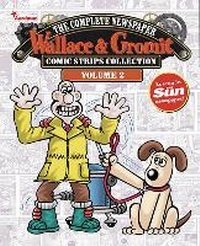 Enlarge image Cover: Wallace & Gromit: The Complete Newspaper Strips Collection Vol. 2 - Titan Comics