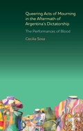 Cover: Queering Acts of Mourning in the Aftermath of Argentina's Dictatorship - Tamesis Books