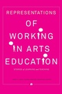 Cover: Representations of Working in Arts Education - Intellect Books