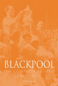 Abbildung von: Blackpool : The Complete Record 1887-2011 - DB Publishing