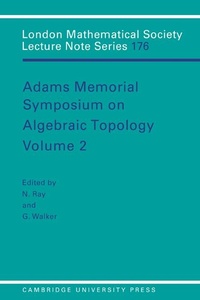 Abbildung von: Adams Memorial Symposium on Algebraic Topology: Volume 2 - Cambridge University Press