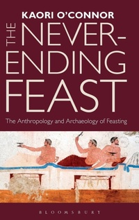 Enlarge image Cover: The Never-ending Feast - Bloomsbury Academic