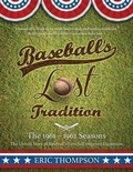 Cover: Baseball's LOST Tradition - The 1961 - 1962 Season - Lighthouse Publishing ()