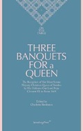 Cover: Three Banquets for a Queen - Sternberg Press