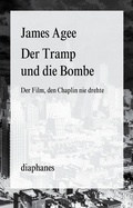 Cover: Der Tramp und die Bombe - Diaphanes