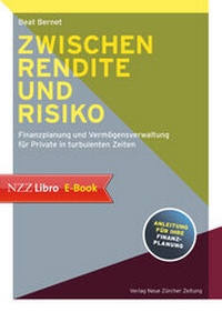 Enlarge image Cover: Zwischen Rendite und Risiko - NZZ Libro ein Imprint der Schwabe Verlagsgruppe AG