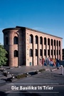Cover: Die Basilika in Trier - Deutscher Kunstverlag