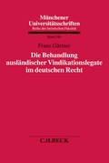 Cover: Die Behandlung ausl&auml;ndischer Vindikationslegate im deutschen Recht - C.H.BECK