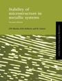 Cover: Stability of Microstructure in Metallic Systems - Cambridge University Press