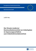 Cover: Der Einsatz moderner Kommunikationsmittel am Arbeitsplatz im Spannungsverhaeltnis zum Arbeitnehmerdatenschutz - Peter Lang Verlag