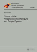 Cover: Strafrechtliche Vergangenheitsbew&auml;ltigung am Beispiel Spanien - Peter Lang Verlag