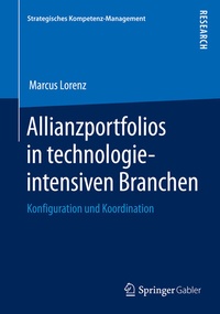 Abbildung von: Allianzportfolios in technologieintensiven Branchen - Springer Gabler