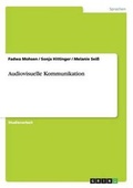 Cover: Audiovisuelle Kommunikation - Grin Verlag Gmbh