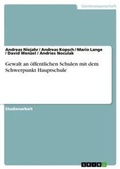 Cover: Gewalt an oeffentlichen Schulen mit dem Schwerpunkt Hauptschule - GRIN Verlag