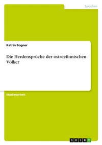 Abbildung von: Die Herdensprueche der ostseefinnischen Voelker - GRIN Verlag