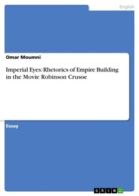 Abbildung von: Imperial Eyes: Rhetorics of Empire Building in the Movie Robinson Crusoe - GRIN Verlag
