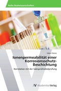 Cover: Ionenpermeabilitaet einer Korrosionsschutz-Beschichtung - AV Akademikerverlag