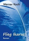 Cover: Flieg Ikarus! - BoD - Books on Demand