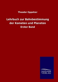 Abbildung von: Lehrbuch zur Bahnbestimmung der Kometen und Planeten - Outlook